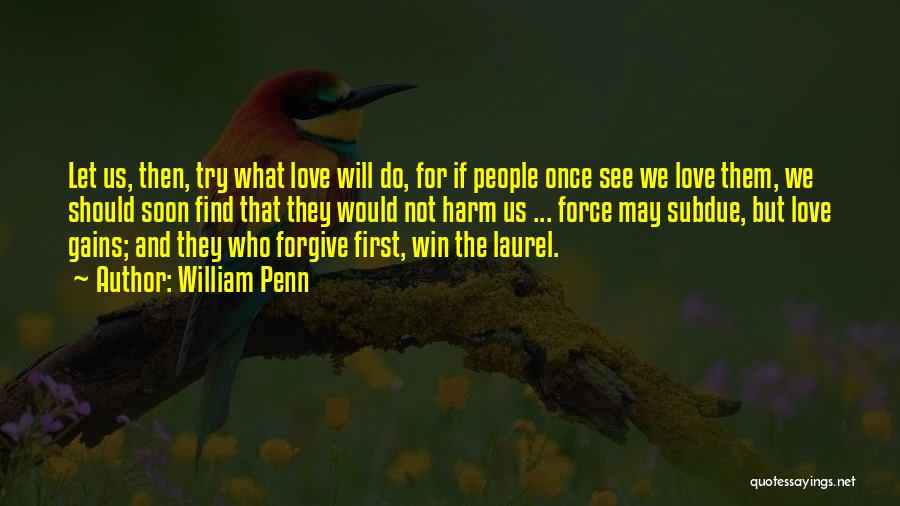 Win Love Quotes By William Penn