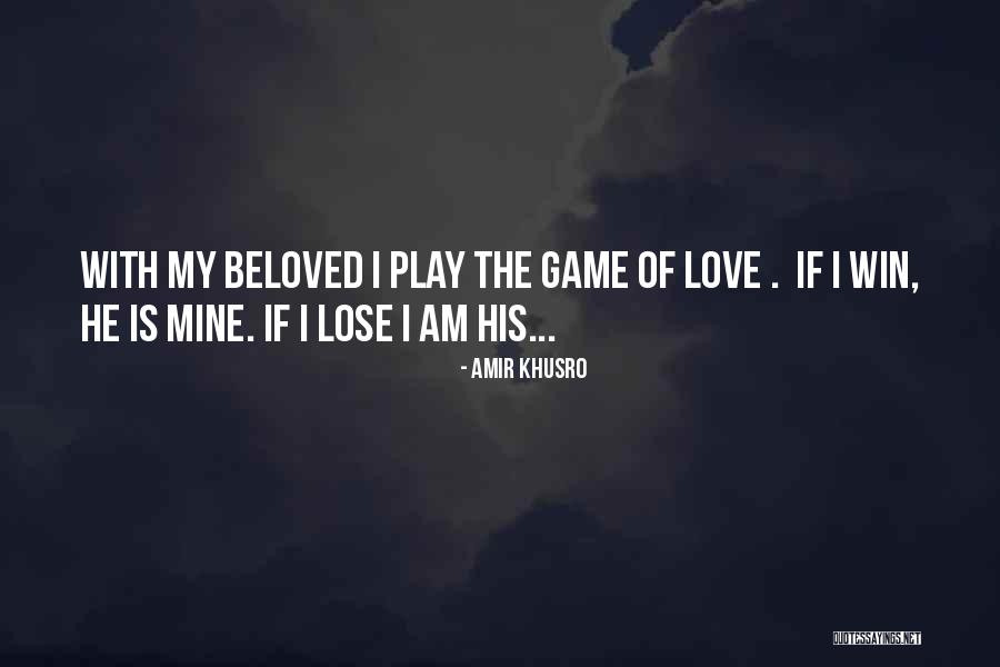 Win Or Lose Love Quotes By Amir Khusro