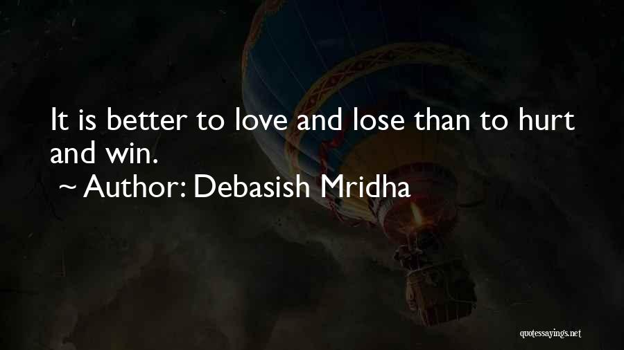 Win Or Lose Love Quotes By Debasish Mridha