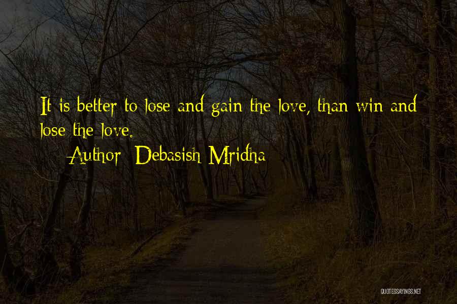 Win Or Lose Love Quotes By Debasish Mridha
