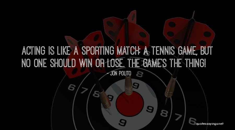 Win Or Lose Sports Quotes By Jon Polito Win Or Lose Sports Quotes By Jon Polito