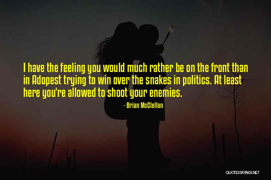 Win Over Your Enemies Quotes By Brian McClellan Win Over Your Enemies Quotes By Brian McClellan