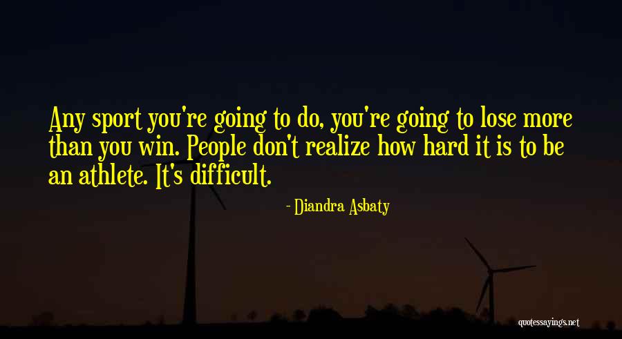 Win Sport Quotes By Diandra Asbaty