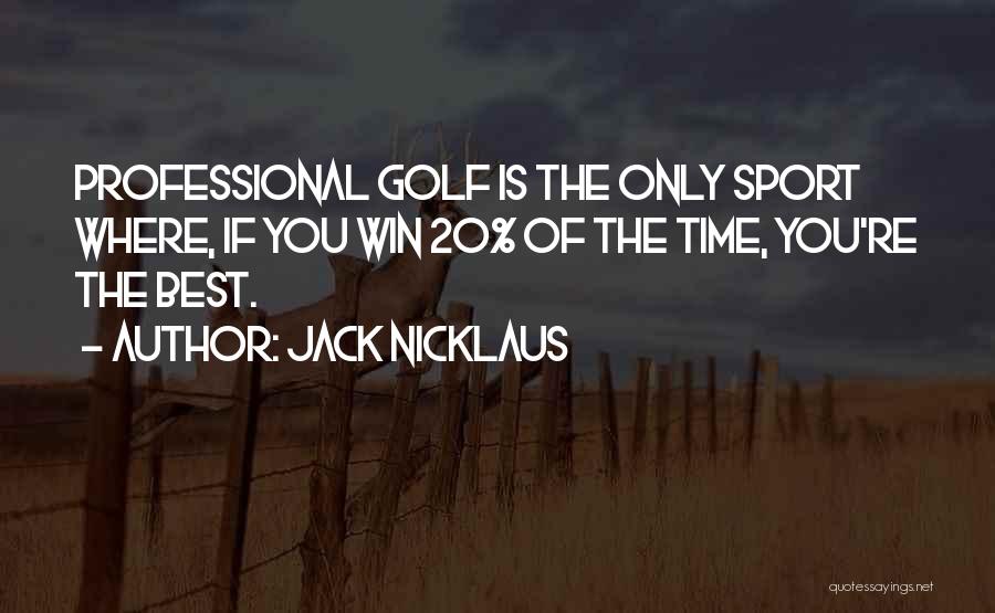 Win Sport Quotes By Jack Nicklaus