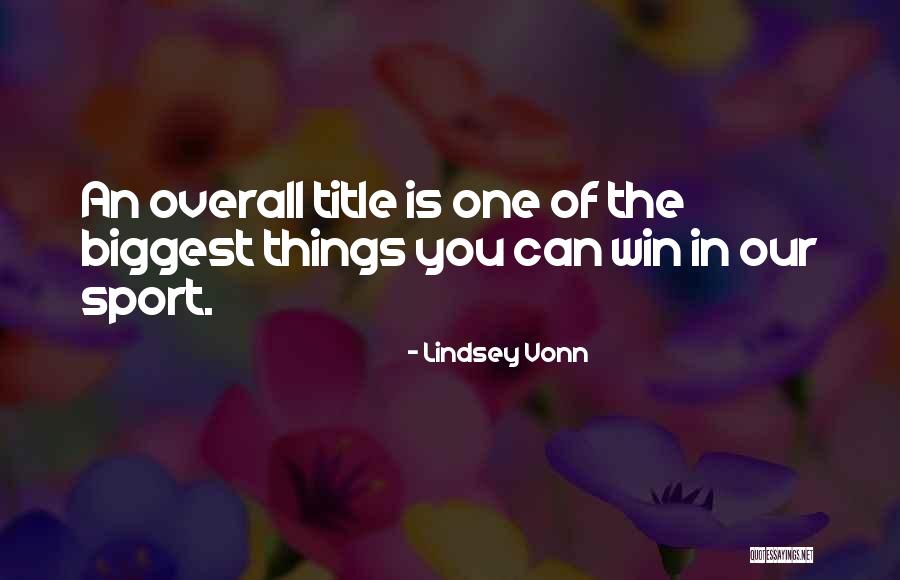 Win Sport Quotes By Lindsey Vonn