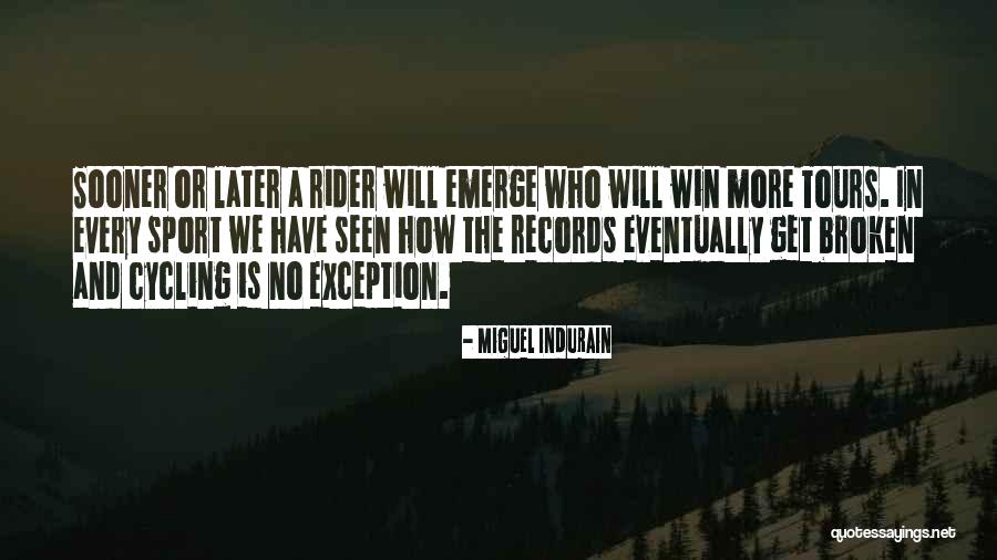 Win Sport Quotes By Miguel Indurain