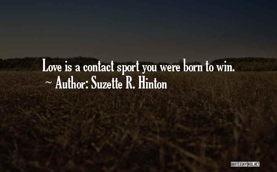 Win Sport Quotes By Suzette R. Hinton
