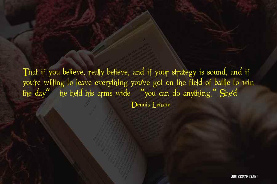Win The Battle Quotes By Dennis Lehane Win The Battle Quotes By Dennis Lehane