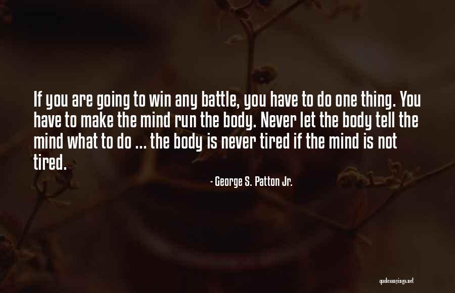 Win The Battle Quotes By George S. Patton Jr. Win The Battle Quotes By George S. Patton Jr.