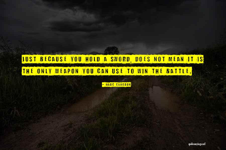 Win The Battle Quotes By Marc Cameron Win The Battle Quotes By Marc Cameron