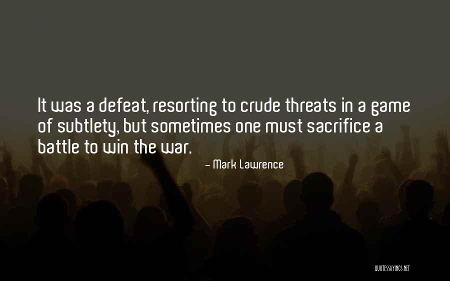 Win The Battle Quotes By Mark Lawrence Win The Battle Quotes By Mark Lawrence