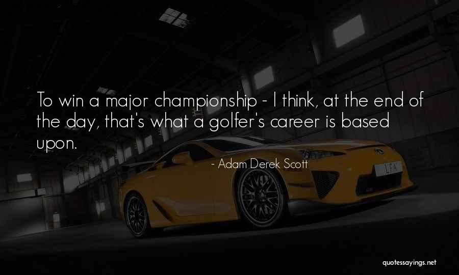 Win The Day Quotes By Adam Derek Scott Win The Day Quotes By Adam Derek Scott