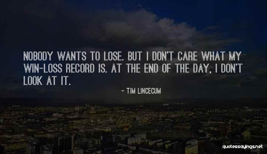 Win The Day Quotes By Tim Lincecum Win The Day Quotes By Tim Lincecum
