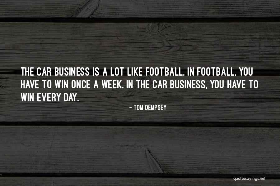 Win The Day Quotes By Tom Dempsey Win The Day Quotes By Tom Dempsey