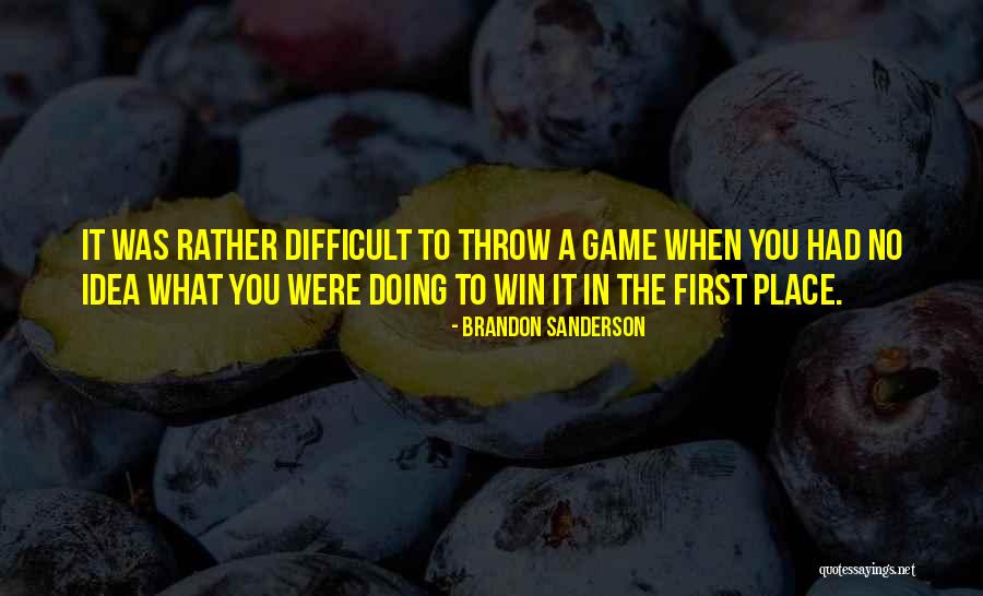 Win The Game Quotes By Brandon Sanderson Win The Game Quotes By Brandon Sanderson