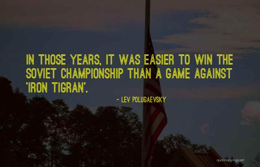 Win The Game Quotes By Lev Polugaevsky Win The Game Quotes By Lev Polugaevsky