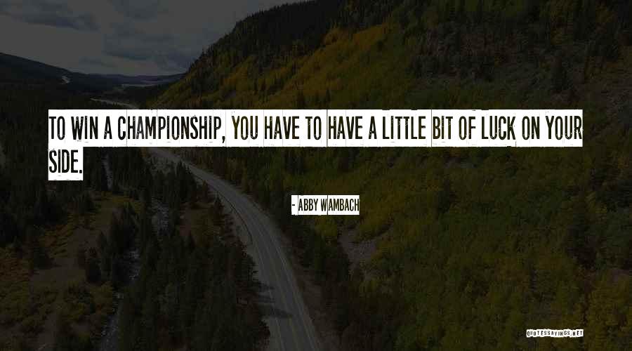 Win To Win Quotes By Abby Wambach Win To Win Quotes By Abby Wambach
