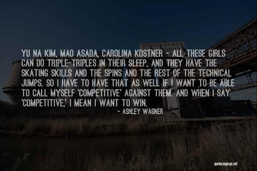 Win To Win Quotes By Ashley Wagner Win To Win Quotes By Ashley Wagner
