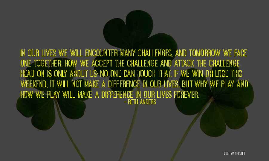 Win Together Lose Together Quotes By Beth Anders Win Together Lose Together Quotes By Beth Anders
