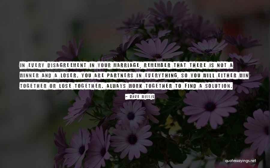 Win Together Lose Together Quotes By Dave Willis Win Together Lose Together Quotes By Dave Willis