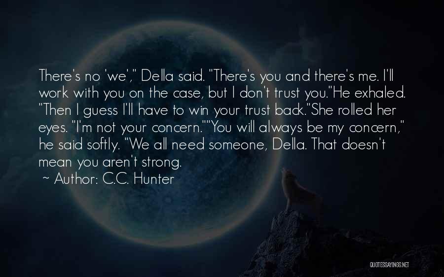 Win Trust Back Quotes By C.C. Hunter