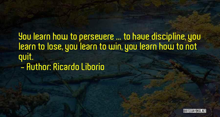 Win Win Discipline Quotes By Ricardo Liborio