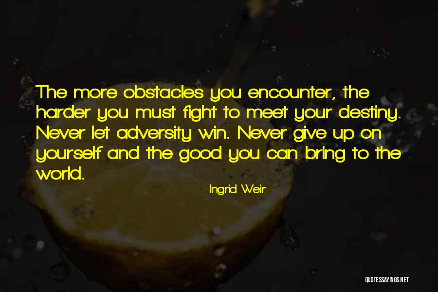 Win Your Fight Quotes By Ingrid Weir Win Your Fight Quotes By Ingrid Weir