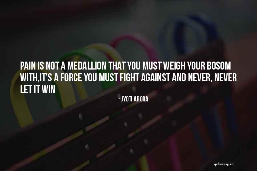 Win Your Fight Quotes By Jyoti Arora Win Your Fight Quotes By Jyoti Arora