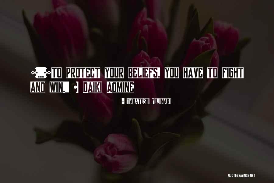 Win Your Fight Quotes By Tadatoshi Fujimaki Win Your Fight Quotes By Tadatoshi Fujimaki
