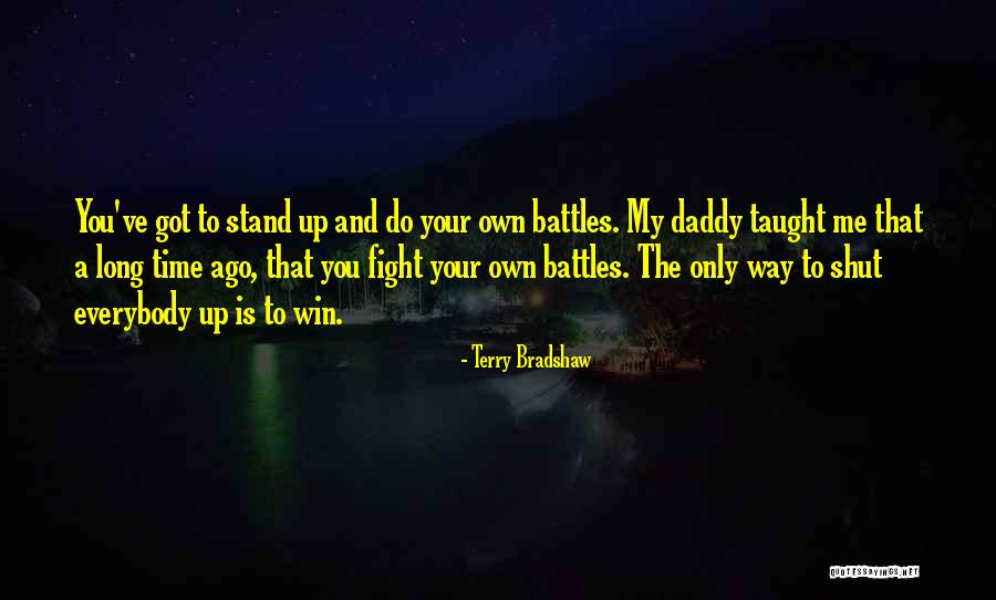 Win Your Fight Quotes By Terry Bradshaw Win Your Fight Quotes By Terry Bradshaw