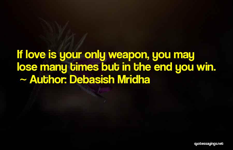 Win Your Love Quotes By Debasish Mridha