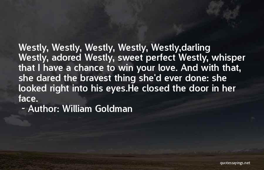 Win Your Love Quotes By William Goldman