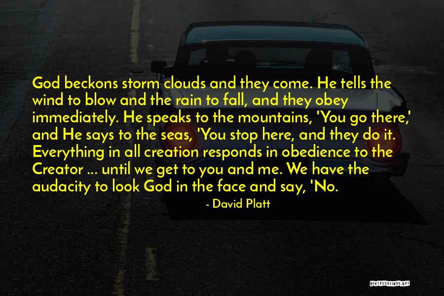 Wind And God Quotes By David Platt Wind And God Quotes By David Platt
