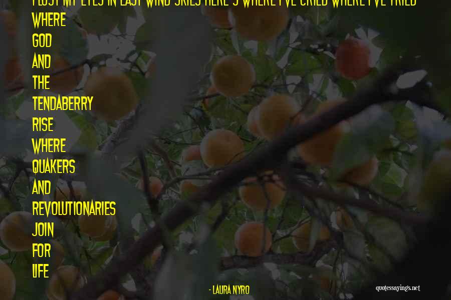 Wind And God Quotes By Laura Nyro Wind And God Quotes By Laura Nyro