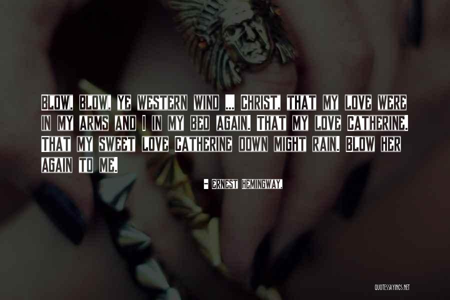 Wind And Love Quotes By Ernest Hemingway, Wind And Love Quotes By Ernest Hemingway,