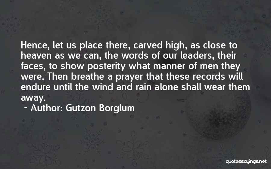 Wind And Rain Quotes By Gutzon Borglum