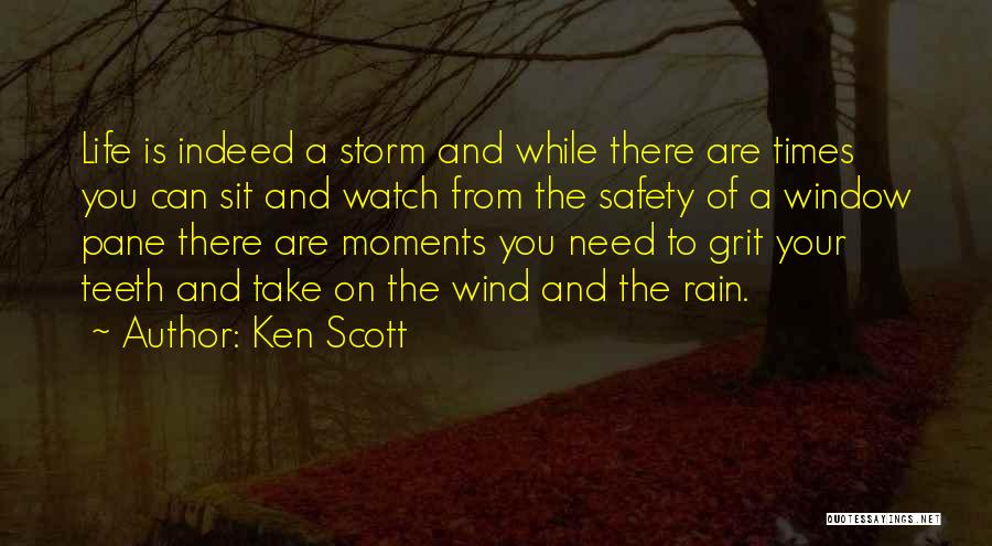 Wind And Rain Quotes By Ken Scott