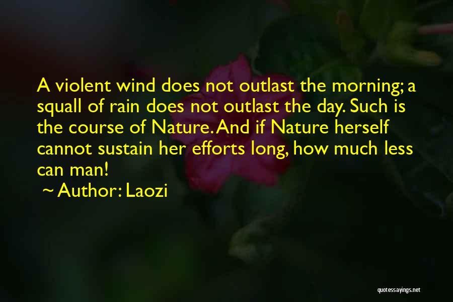 Wind And Rain Quotes By Laozi