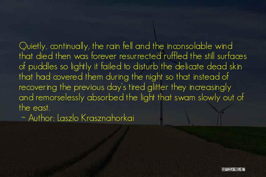 Wind And Rain Quotes By Laszlo Krasznahorkai