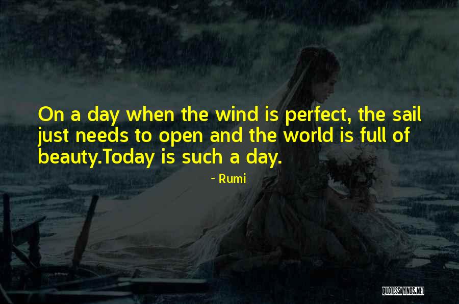 Wind And Sail Quotes By Rumi Wind And Sail Quotes By Rumi
