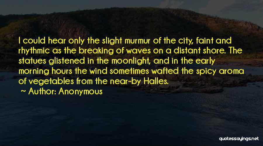 Wind And Waves Quotes By Anonymous