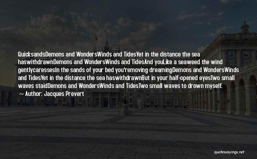 Wind And Waves Quotes By Jacques Prevert