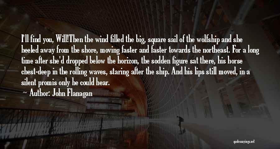 Wind And Waves Quotes By John Flanagan