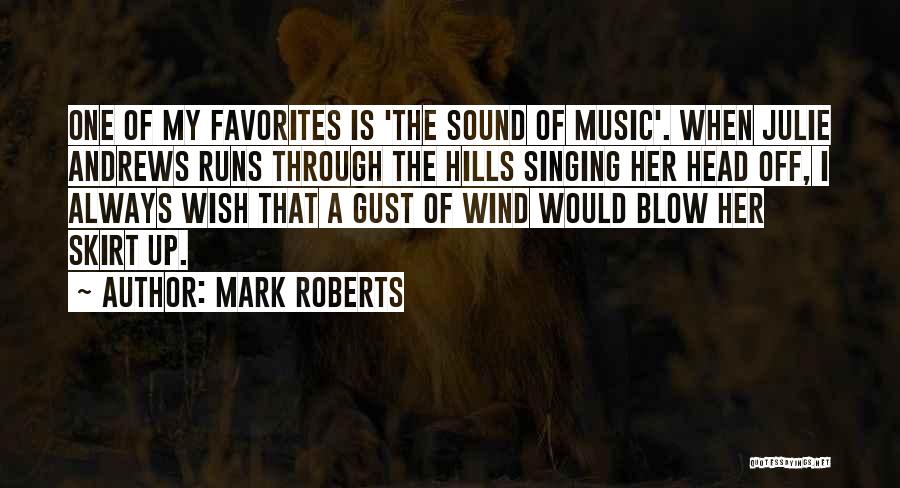 Wind Blow Quotes By Mark Roberts