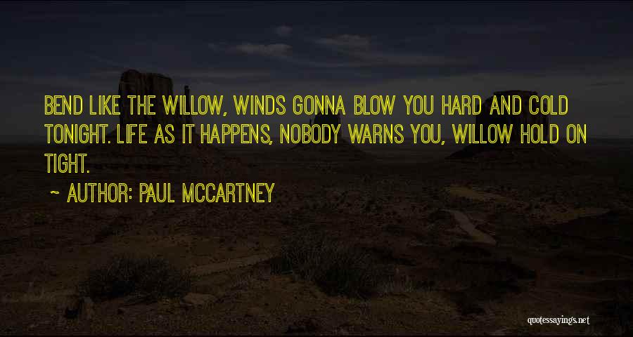 Wind Blow Quotes By Paul McCartney