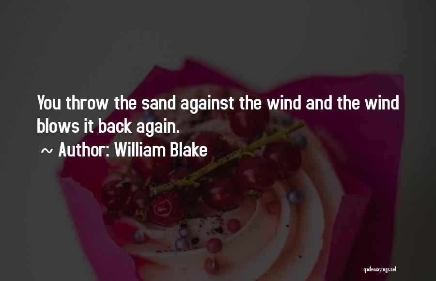 Wind Blow Quotes By William Blake