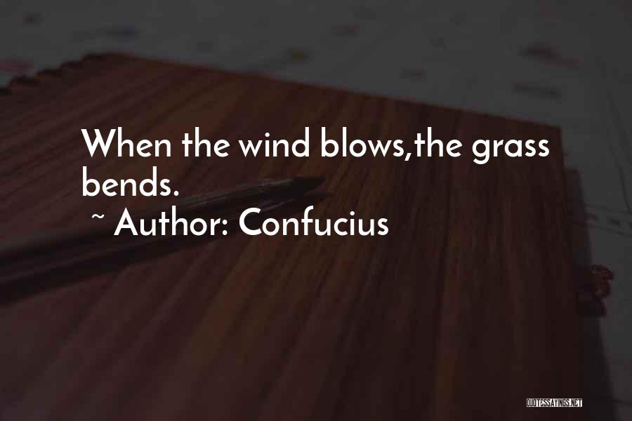 Wind Blows Quotes By Confucius