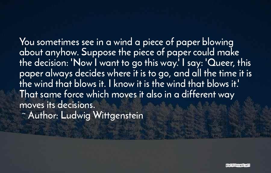 Wind Blows Quotes By Ludwig Wittgenstein