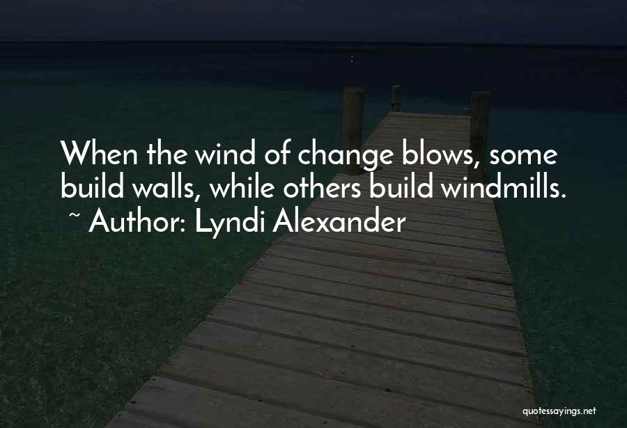 Wind Blows Quotes By Lyndi Alexander