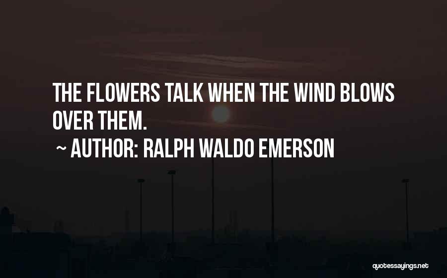Wind Blows Quotes By Ralph Waldo Emerson